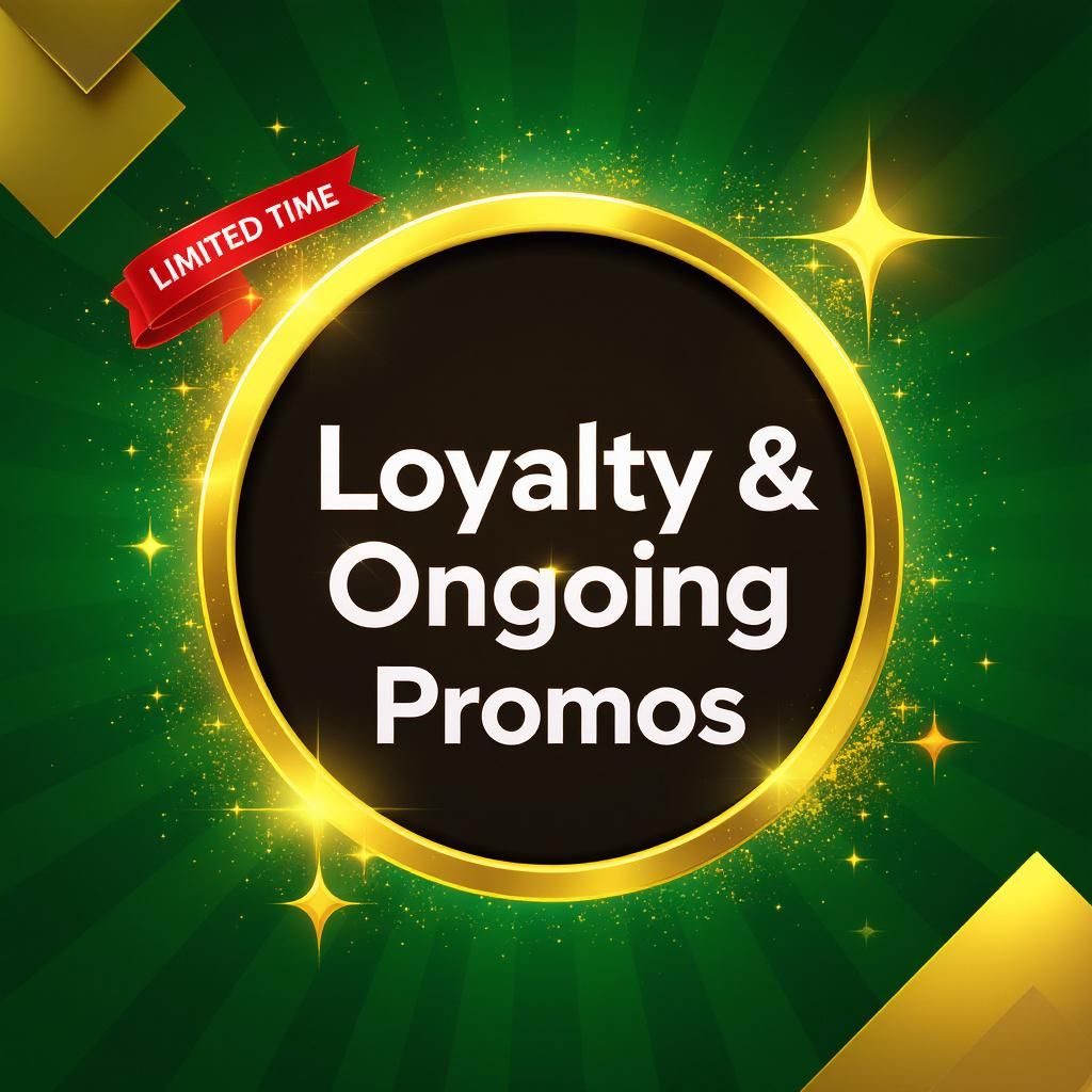 Loyalty & Ongoing Promos Loyalty & Ongoing Promos